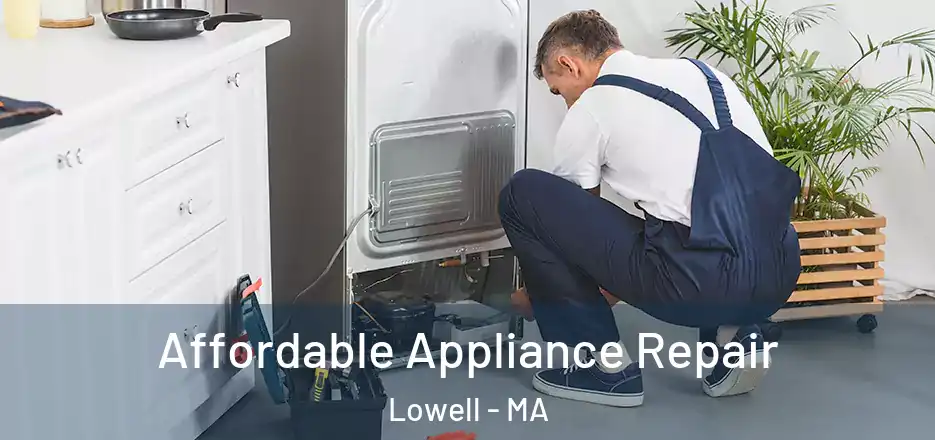  Affordable Appliance Repair Lowell - MA