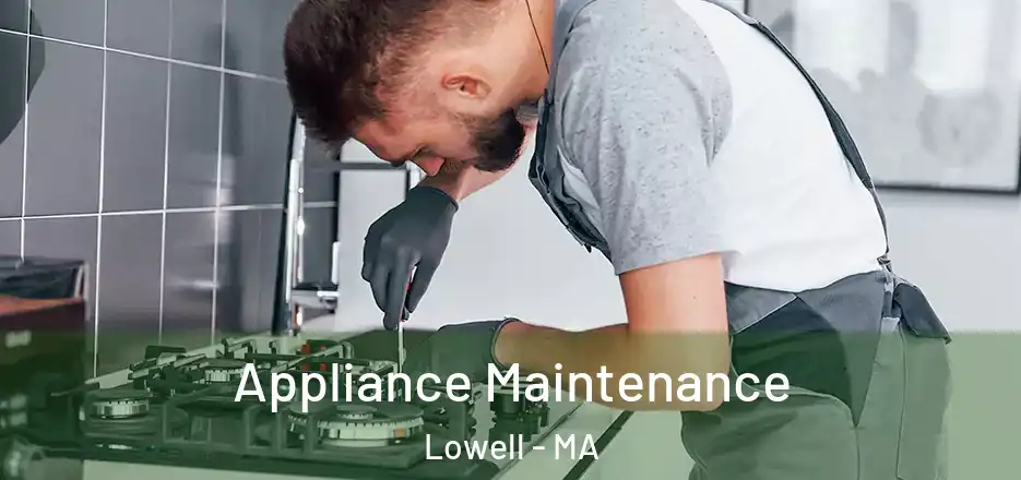 Appliance Maintenance Lowell - MA