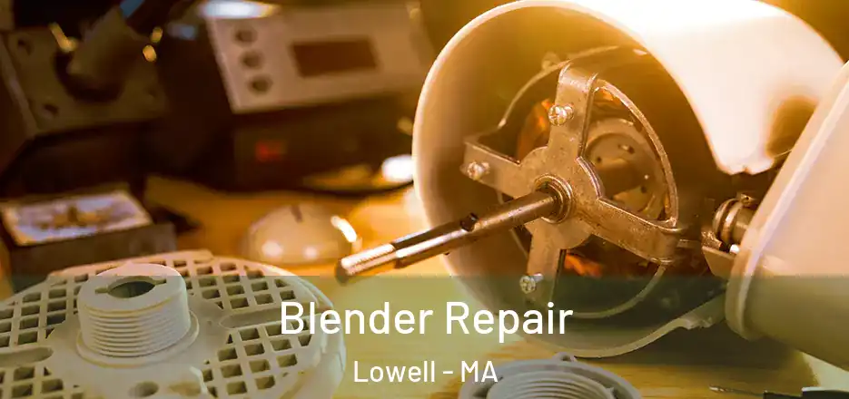  Blender Repair Lowell - MA