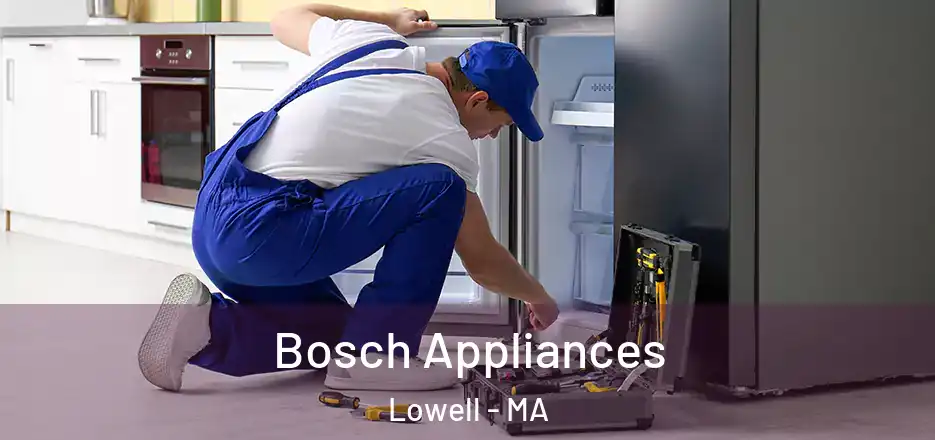  Bosch Appliances Lowell - MA