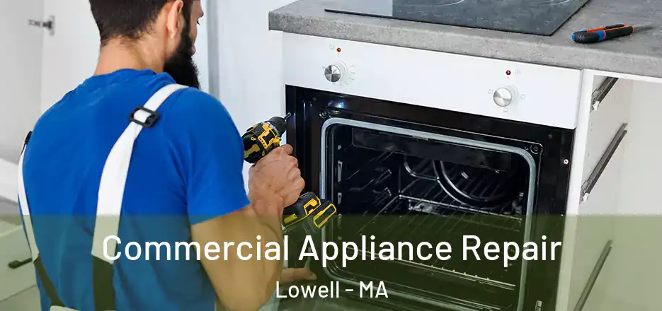  Commercial Appliance Repair Lowell - MA