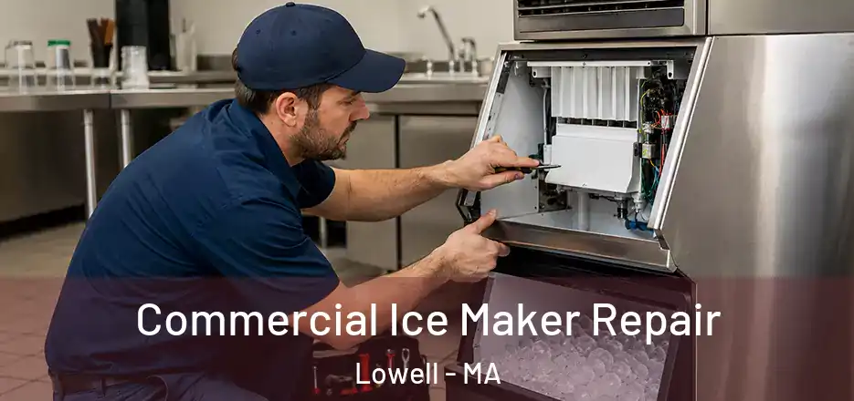  Commercial Ice Maker Repair Lowell - MA