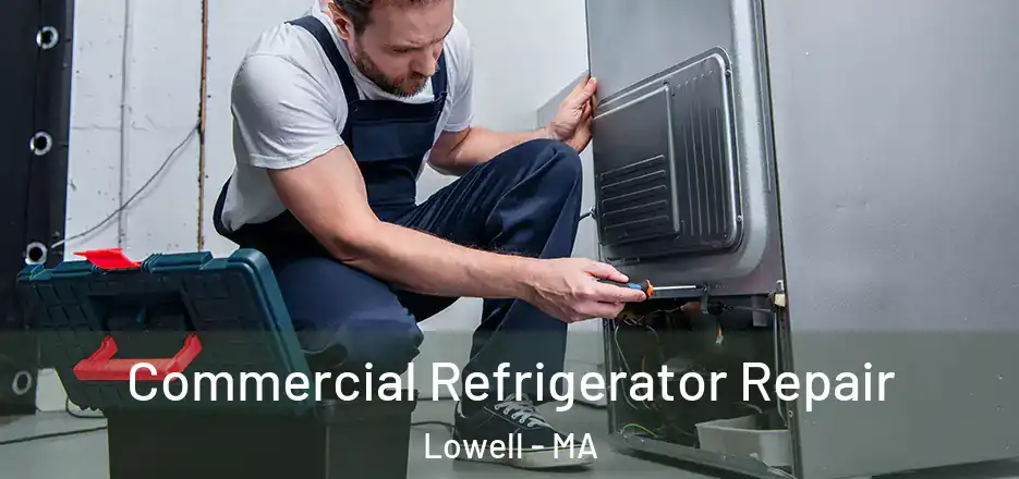  Commercial Refrigerator Repair Lowell - MA