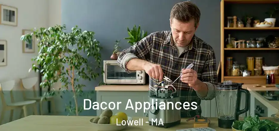  Dacor Appliances Lowell - MA
