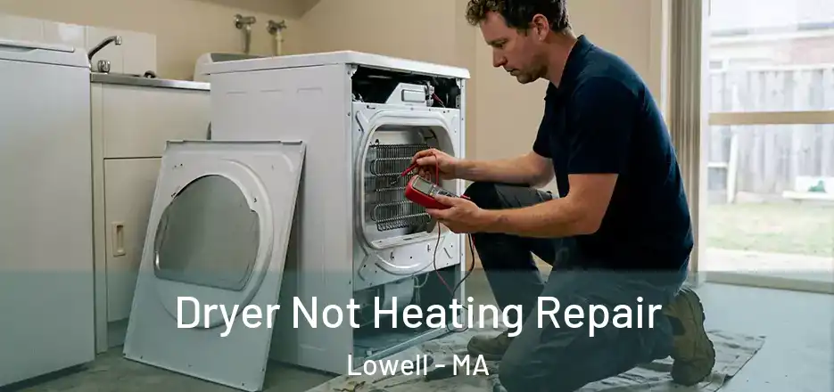  Dryer Not Heating Repair Lowell - MA