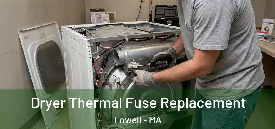  Dryer Thermal Fuse Replacement Lowell - MA