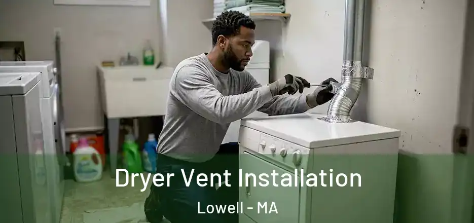 Dryer Vent Installation Lowell - MA