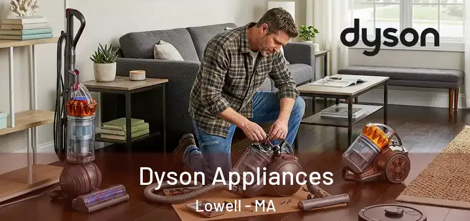  Dyson Appliances Lowell - MA