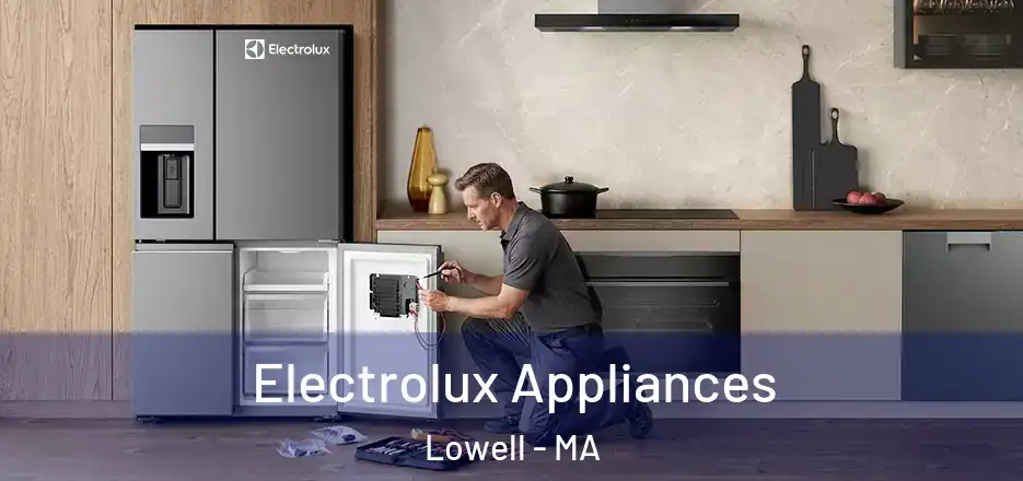  Electrolux Appliances Lowell - MA