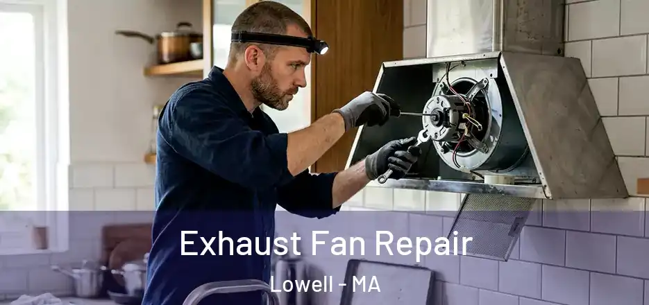  Exhaust Fan Repair Lowell - MA