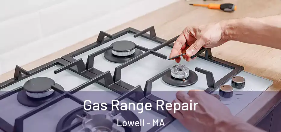  Gas Range Repair Lowell - MA