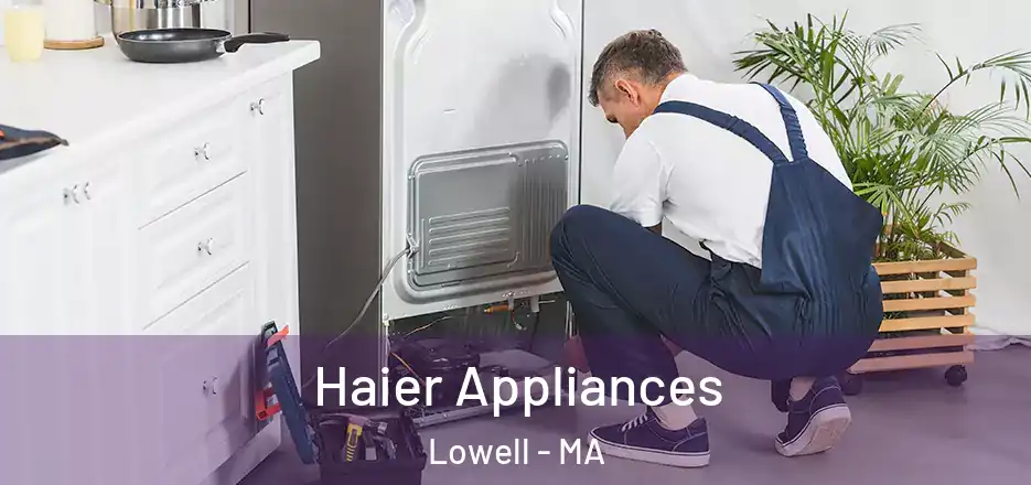  Haier Appliances Lowell - MA