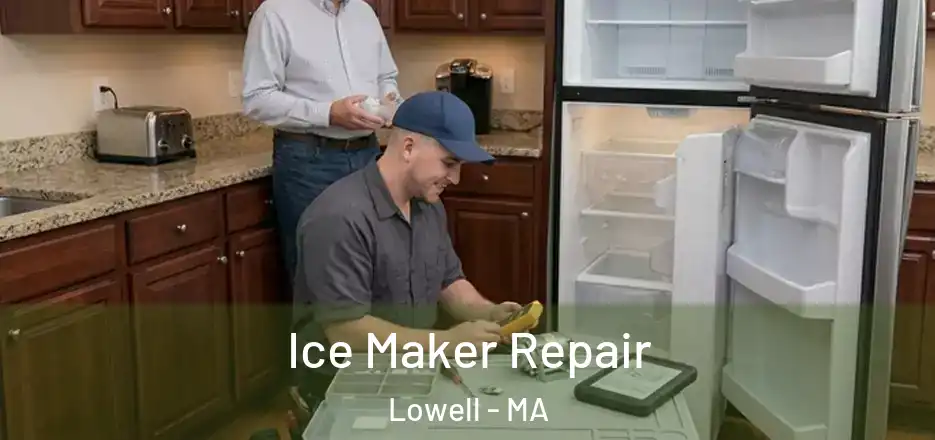  Ice Maker Repair Lowell - MA