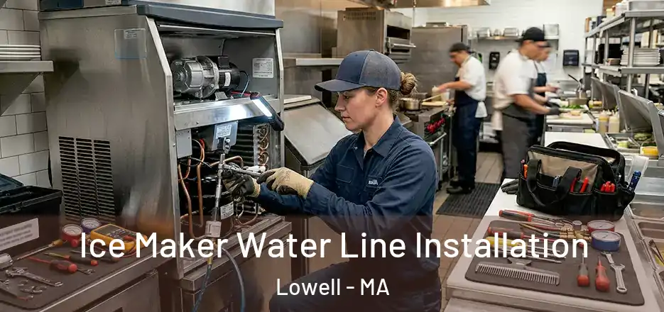  Ice Maker Water Line Installation Lowell - MA