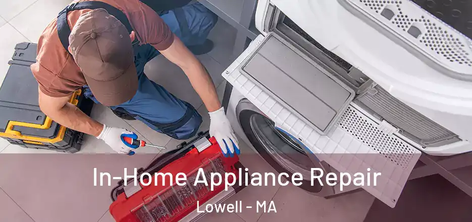  In-Home Appliance Repair Lowell - MA