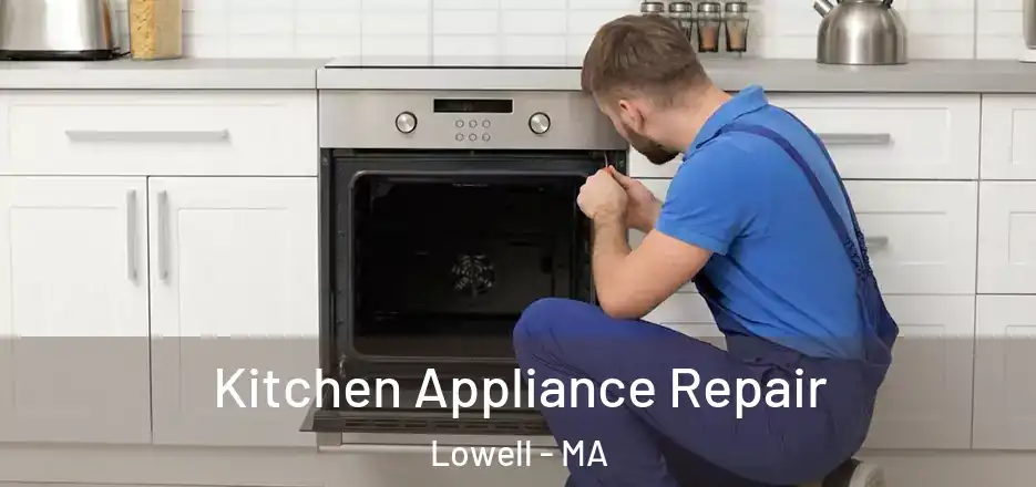  Kitchen Appliance Repair Lowell - MA
