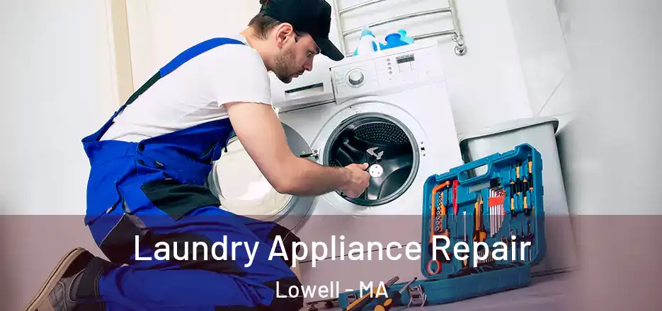  Laundry Appliance Repair Lowell - MA