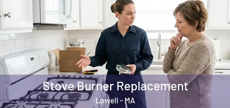  Stove Burner Replacement Lowell - MA