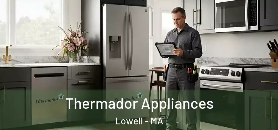  Thermador Appliances Lowell - MA
