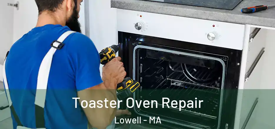 Toaster Oven Repair Lowell - MA
